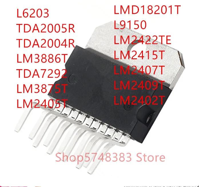 10VNT L6203 TDA2005R TDA2004R LM3886T TDA7292 LM3875T LM2405T LMD18201T L9150 LM2422TE LM2415T LM2407T LM2409T LM2402T ZIP-11