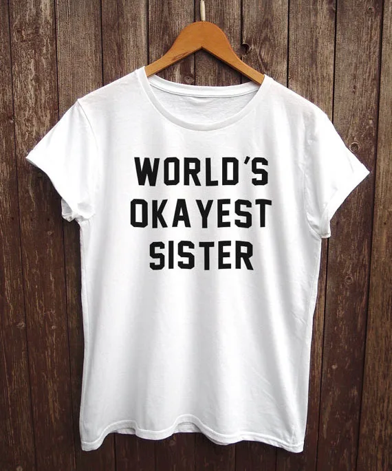 Pasaulių okayest sesuo marškinėlius, dovanų, sesuo, dovanos jai, okayest sesuo viršuje, sesuo t-shirts didesnio Dydžio ir Spalvų-B093