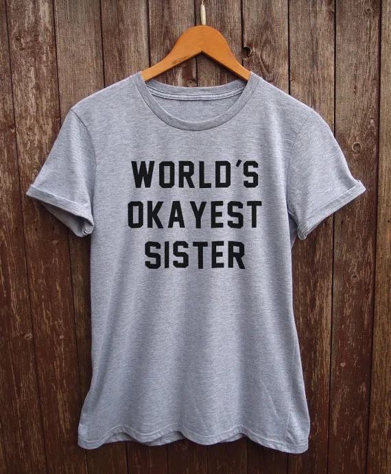 Pasaulių okayest sesuo marškinėlius, dovanų, sesuo, dovanos jai, okayest sesuo viršuje, sesuo t-shirts didesnio Dydžio ir Spalvų-B093